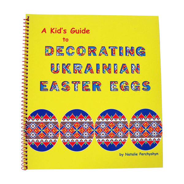 Kid's Guide to Decorating Ukrainian Easter Eggs