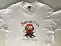 Barabolya....that means POTATO T-shirt