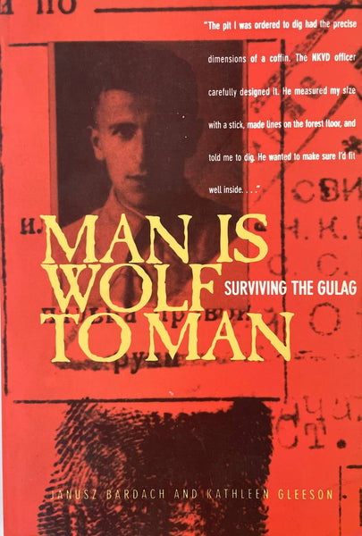 Man is wolf to man surviving the Gulag