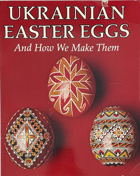 Ukrainian Easter eggs and how we make them (bent cover)