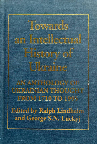 Towards an Intellectual History of Ukraine: An Anthology of Ukraine Thought from 1710 to 1995
