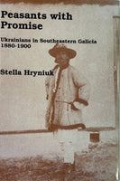 Peasants with Promise. Ukrainians in Southeastern Galicia 1880-1900