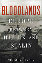 BLOODLANDS Europe Between Hitler and Stalin