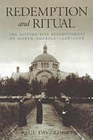 Redemption and Ritual - The Eastern-Rite Redemptorists of North America 1906-2006