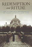 Redemption and Ritual - The Eastern-Rite Redemptorists of North America 1906-2006